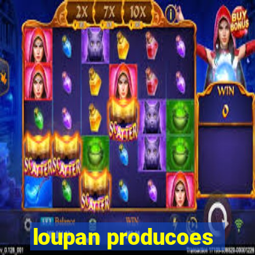 loupan producoes